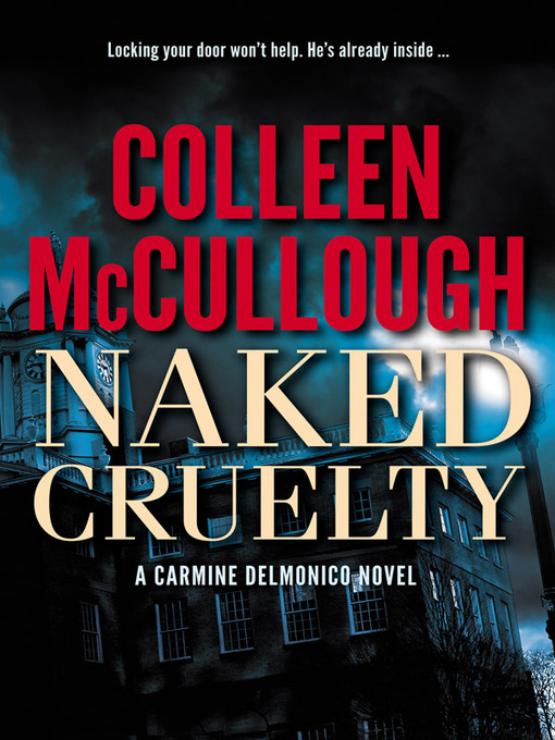Title details for Naked Cruelty by Colleen McCullough - Available